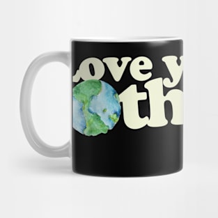 Love Mother Earth Mug